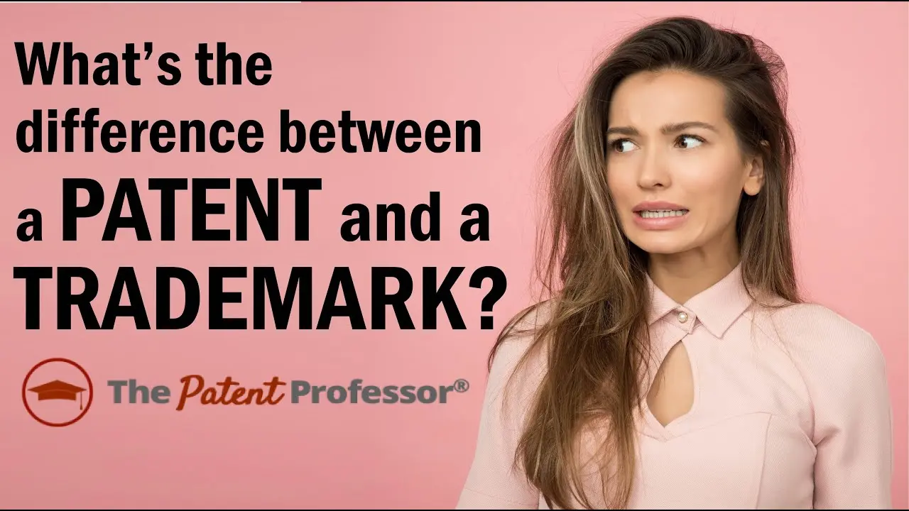 What is the Difference Between a Trademark and a Patent?: The Patent Professor Answers